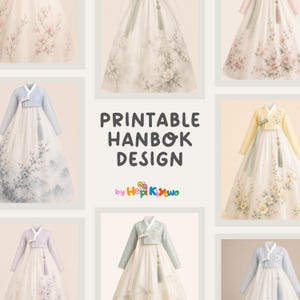 May include: A collection of printable hanbok designs featuring various pastel-colored jackets and skirts with floral patterns. The central text reads PRINTABLE HANBOK DESIGN by Hepi Kiyowo, showcasing multiple traditional Korean garment styles in a grid layout.
