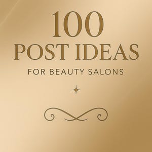 100 idées de publications beauté pour les réseaux sociaux | Suggestions de contenu Instagram prêtes à l'emploi pour les salons de beauté et les esthéticiennes | PDF + TXT à copier/coller