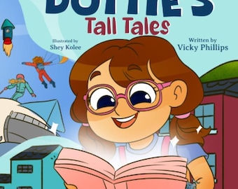 Kids Picture Book • Rhyming Story • Dottie’s Tall Tales • Ages 3–8 • Signed Copy Available