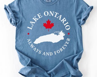 Lake Ontario Shirt, Lake Ontario Always and Forever Comfort Colors Unisex Tee, Anti Trump Quiet Activism Tee, Lake Ontario Great Lakes Shirt