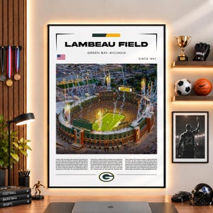 May include: A vertical poster featuring an aerial view of Lambeau Field in Green Bay, Wisconsin, with fireworks over the stadium. The text reads Lambeau Field, Green Bay, Wisconsin, Since 1957, and includes a historical summary and the Green Bay Packers logo.