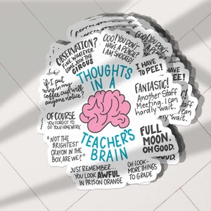 Teacher sticker, Teacher Thoughts , Teacher Brain sticker | 3&quot; vinyl sticker, weatherproof, teacher gift, funny sticker,