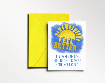 Funny Sarcastic Get Well Card - "Nice for So Long"