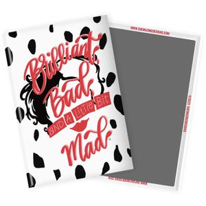 May include: A white rectangular magnet with black spots and the words "Brilliant, Bad, and a Little Bit Mad" in red script. The design includes a black silhouette of a woman's hair and a red lip graphic. The website address is visible.