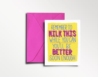 Funny Get Well Card – Remember to Milk This