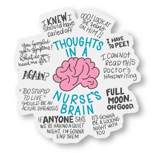 Nurse sticker Nurse Thoughts Nurse Brain | Vinyl Sticker, funny, nurse gift, weatherproof, RN, LPN, laptop, water bottle