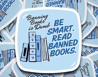 Banning Books is Dumb Sticker – Waterproof Vinyl Decal for Readers