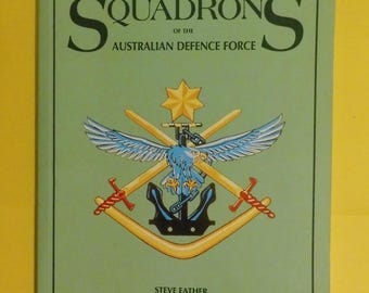 1995 Flying Squadrons Of The Australian Defence Force by Steve Eather RAAF, Fleet Air Arm And Army Aviation