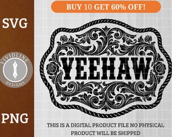 YEEHAW Western Belt Buckle SVG PNG Southern Greeting Cowboy Cowgirl Ornate Floral Scrollwork Laser Engraving File Leather Hat Patch