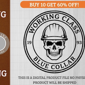 May include: Black and white graphic design featuring a skull wearing a hard hat, encircled by the words "WORKING CLASS BLUE COLLAR" and the numbers "19" and "93". The image also includes "SVG" and "PNG" text.