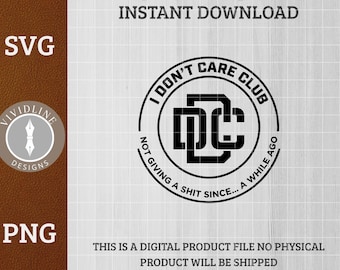 I Don't Care Club SVG PNG IDCC Lustige sarkastische Erwachsenen Humor Laser Gravur Datei Zitat Leder Hut Patch Design Vektordateien