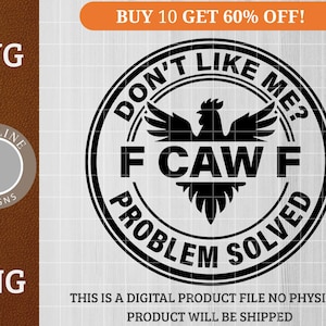 Peut inclure: Conception numérique en noir et blanc avec le texte "DON'T LIKE ME? F CAW F PROBLEM SOLVED" dans un design circulaire. Le design comprend un graphique d'oiseau et les mots "SVG" et "PNG". Le texte "BUY 10 GET 60% OFF!" est également présent.