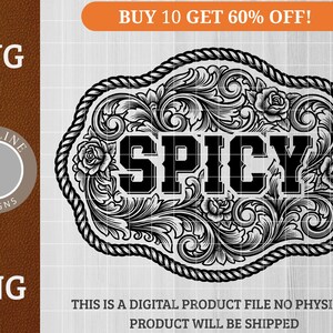 May include: A black and white digital design with the word "SPICY" in a bold font, surrounded by floral and scrollwork patterns. The design includes the text "BUY 10 GET 60% OFF!" and the words "SVG" and "PNG".