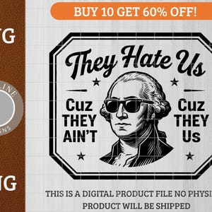 Peut inclure: Conception numérique en noir et blanc avec un portrait de George Washington portant des lunettes de soleil et le texte "They Hate Us Cuz They Ain't Cuz They Us". Le design comprend des étoiles et est dans un cadre octogonal noir.