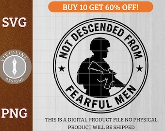 Not Descended From Fearful Men - Military Inspired Design | Laser Engraving | Apparel & Gear | SVG PNG Cut File