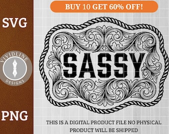 SASSY Western Belt Buckle SVG PNG Southern Greeting Cowboy Cowgirl Ornate Floral Scrollwork Laser Engraving File Leather Hat Patch