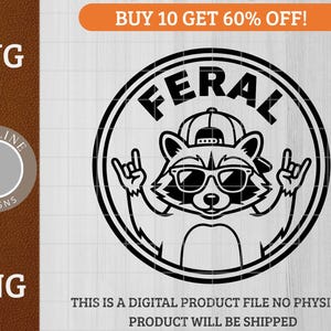 May include: Black and white graphic of a raccoon wearing sunglasses and a backwards baseball cap, with the word "FERAL" above it. The raccoon is making a rock and roll hand gesture. Text at the top says "BUY 10 GET 60% OFF!"