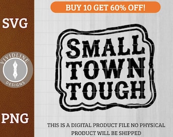 Small Town Tough | Rustic Country Design | SVG PNG Cut File