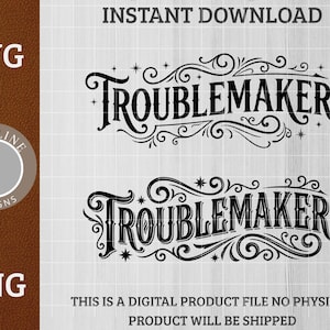 Puede incluir: Diseño digital en blanco y negro con la palabra "Troublemaker" en una fuente decorativa, con adornos y estrellas. El diseño incluye formatos de archivo SVG y PNG, y el texto "Descarga instantánea".