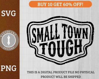 Small Town Tough | Rustic Country Design | SVG PNG Cut File