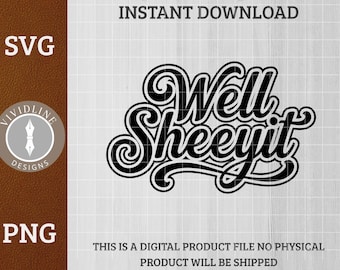 Well Sheeyit SVG PNG Funny Southern Slang Sarcastic Adult Humor Quote Laser Engraving File Script Calligraphy Leather Hat Patch