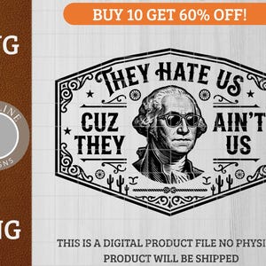 Könnte beinhalten: Schwarz-weiß Grafikdesign mit George Washington mit Sonnenbrille und dem Text "THEY HATE US CUZ THEY AIN'T US". Das Design enthält Sterne, Kakteen und dekorative Elemente, für digitale Produkte.
