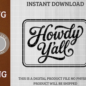 Könnte beinhalten: Schwarz-weißes digitales Design mit dem Schriftzug "Howdy Y'all" in einer dekorativen Schriftart, umrahmt von einem Rechteck. Das Bild enthält die Kennzeichnungen "SVG" und "PNG" sowie den Text "Sofort-Download".