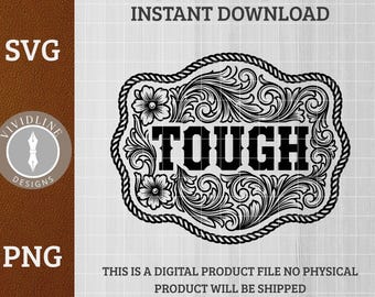 TOUGH Western Belt Buckle SVG PNG Cowboy Cowgirl Strong Word Ornate Floral Scrollwork Laser Engraving File Leather Hat Patch Design