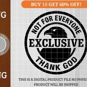 Könnte beinhalten: Schwarz-weißes Grafikdesign mit einem Adler und den Worten "NOT FOR EVERYONE EXCLUSIVE THANK GOD" in einem kreisförmigen Design. Das Bild enthält auch die Texte "SVG" und "PNG" und die Worte "BUY 10 GET 60% OFF!"