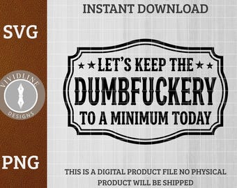 DUMBFUCKERY SVG PNG Funny Adult Explicit Snarky Quote Laser Engraving File Leather Hat Patch Design Sarcastic Vector Logo Cut Files