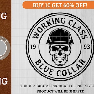 May include: Black and white graphic design featuring a skull wearing a hard hat, encircled by the words "WORKING CLASS BLUE COLLAR" and the numbers "19" and "93". The image also includes "SVG" and "PNG" text.