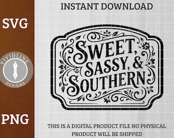 May include: Black and white SVG and PNG digital download featuring the phrase "Sweet, Sassy, & Southern" in an ornate, decorative design. The image includes the text "Instant Download" and the Vividline Designs logo.