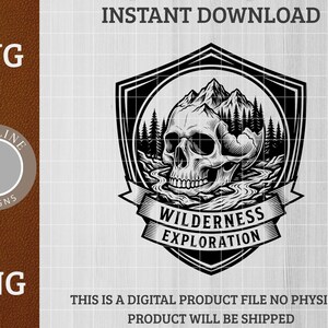 May include: Black and white graphic design featuring a skull, mountains, and trees within a shield shape. The words "Wilderness Exploration" are on a banner. The image also includes the text "SVG" and "PNG".