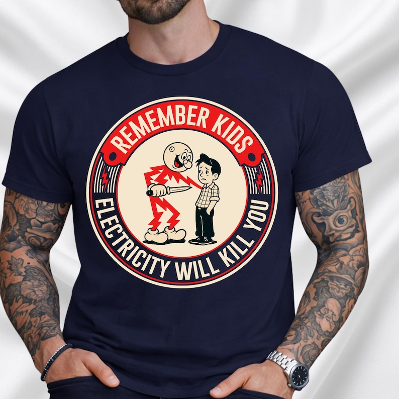 Funny Quote Tee | Humorous Text Graphic T-Shirt | Remember kids electricity will kill you image 1