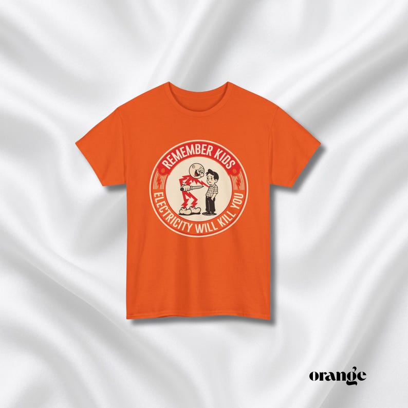 Funny Quote Tee | Humorous Text Graphic T-Shirt | Remember kids electricity will kill you image 6