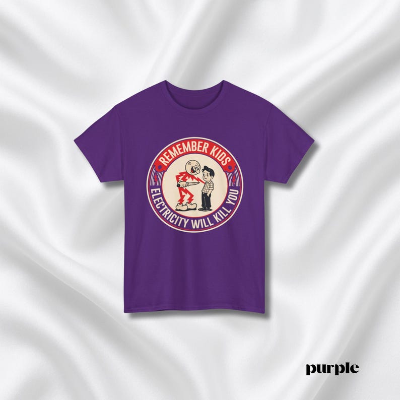 Funny Quote Tee | Humorous Text Graphic T-Shirt | Remember kids electricity will kill you image 10