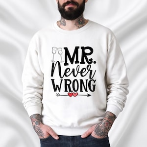 Sweat-shirt « Monsieur Jamais Faute » | Citation humoristique pour couples, verres de champagne, flèche en forme de cœur