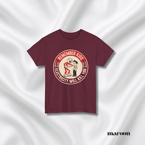 Funny Quote Tee | Humorous Text Graphic T-Shirt | Remember kids electricity will kill you image 3