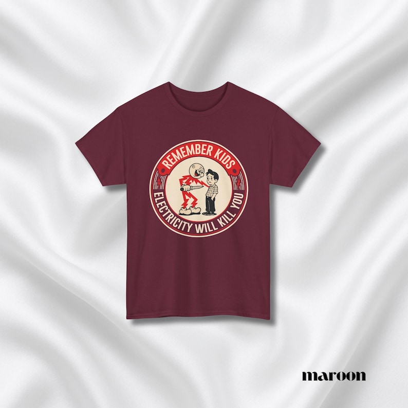 Funny Quote Tee | Humorous Text Graphic T-Shirt | Remember kids electricity will kill you image 3