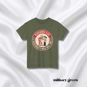 Funny Quote Tee | Humorous Text Graphic T-Shirt | Remember kids electricity will kill you image 4