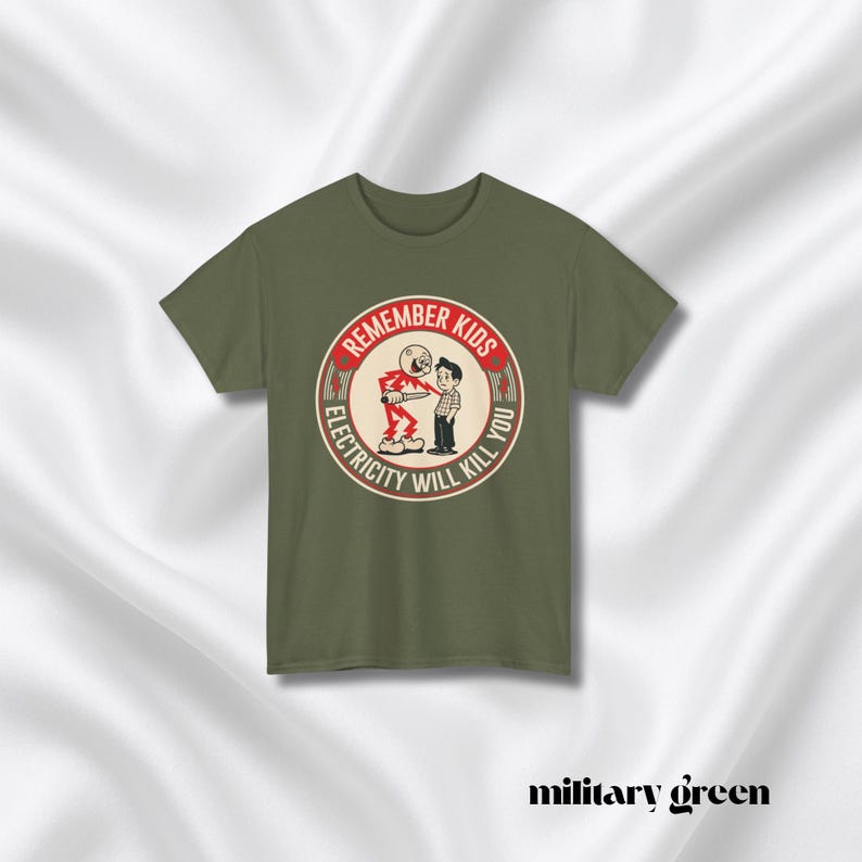 Funny Quote Tee | Humorous Text Graphic T-Shirt | Remember kids electricity will kill you image 4