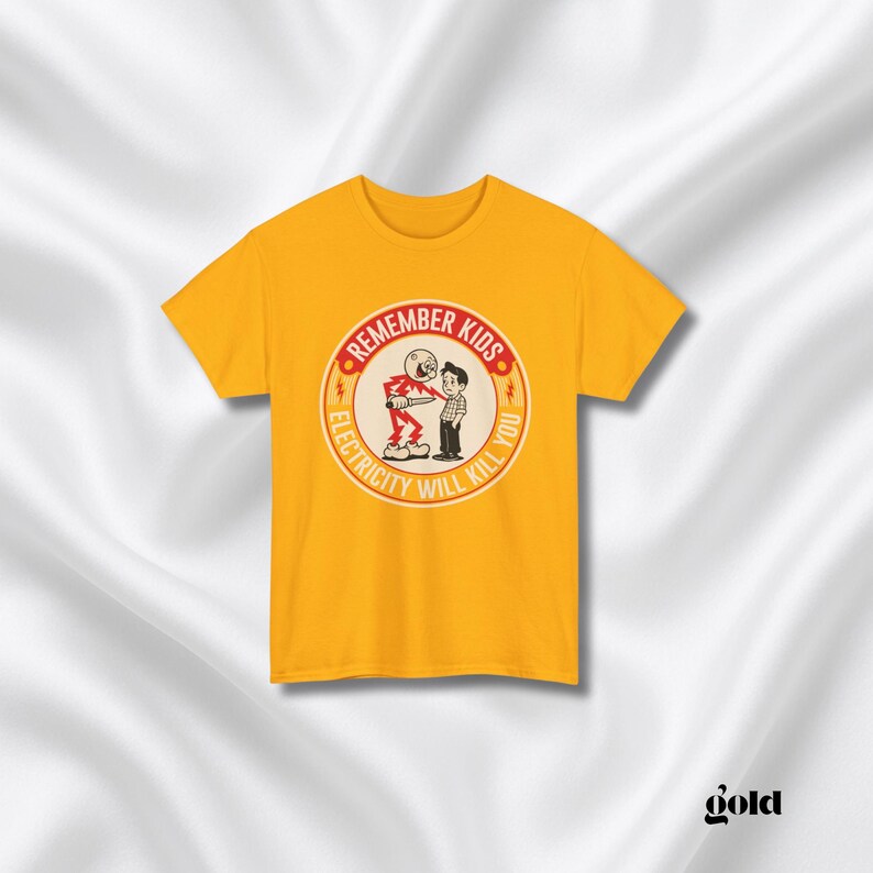 Funny Quote Tee | Humorous Text Graphic T-Shirt | Remember kids electricity will kill you image 11