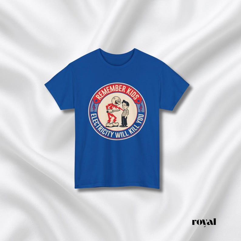 Funny Quote Tee | Humorous Text Graphic T-Shirt | Remember kids electricity will kill you image 12