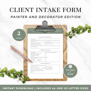 May include: A client intake form for painters and decorators, featuring a clipboard with a form, a rose gold pen, and decorative greenery. The form includes sections for personal information, property details, and service requests. The text reads "Client Intake Form" and "Painter and Decorator Edition."