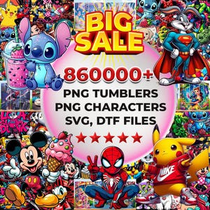 May include: A colourful graphic with cartoon characters including Stitch, Mickey Mouse, and Superman. The image displays the text "BIG SALE" and "86000+ PNG TUMBLERS PNG CHARACTERS SVG, DTF FILES" with five red stars.