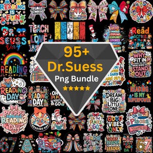 May include: A collection of colorful Dr. Seuss-themed PNG graphics, including bows, quotes, and illustrations. The central graphic reads "95+ Dr. Suess Png Bundle" with a five-star rating. The designs feature phrases like "Reading is Fun" and "Oh the Places You'll Go!"