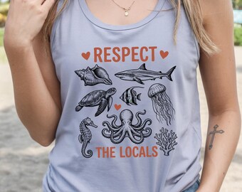 Respect The Locals Graphic Tank Top, Marine Life Conservation Sleeveless Shirt, Ocean Lover Gift, Sea Creature Shirt, Funny Beachy Retro Top