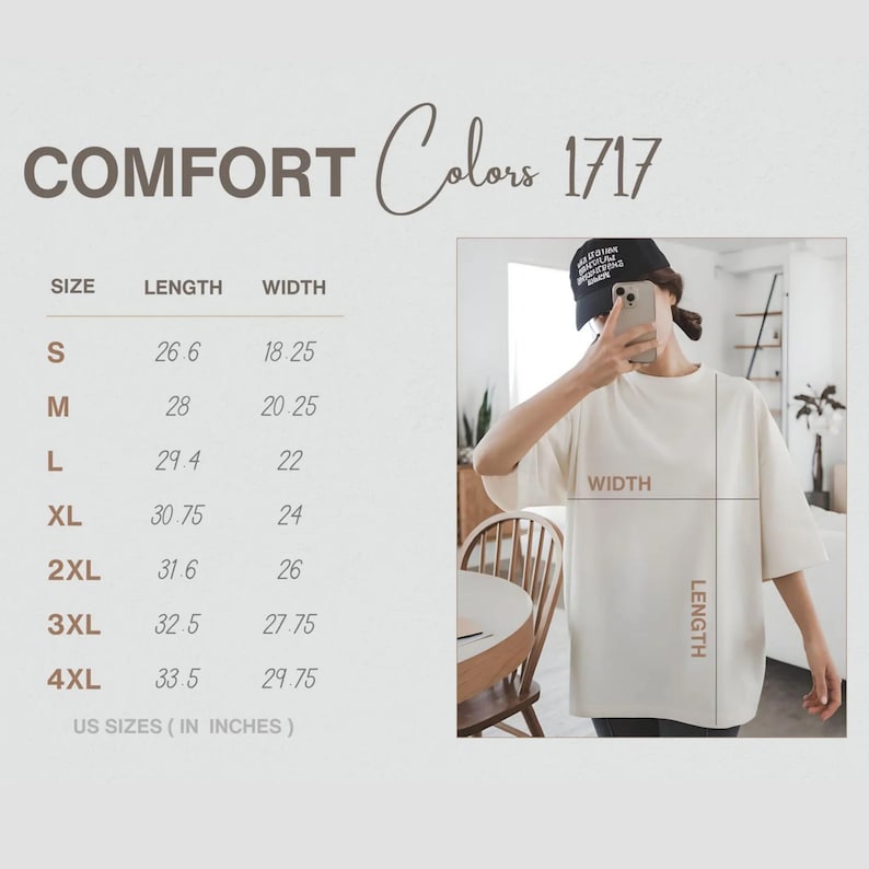 May include: A size chart for a Comfort Colors 1717 t-shirt, displaying length and width measurements in inches for sizes S through 4XL. The chart includes a visual guide showing a plain off-white t-shirt with lines indicating length and width.