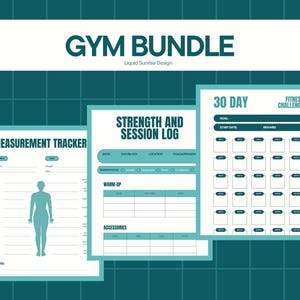 May include: A teal and white gym bundle with the text "GYM BUNDLE" and "Liquid Sunrise Design". The bundle includes a measurement tracker, a strength and session log, and a 30-day fitness challenge.