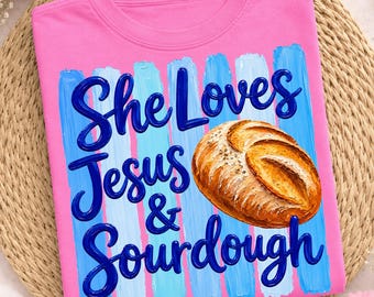 Zuurdeeg PNG, T-shirt 'She Loves Jesus', Grafische afbeelding voor broodliefhebbers, Trendy strepen DTG, Christelijk mama T-shirt, Zelfvoorzienende moeder, Zuinig boerderijontwerp, Impasto kunst